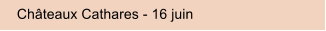 Chteaux Cathares - 16 juin