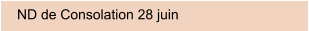 ND de Consolation 28 juin