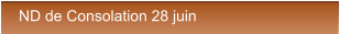 ND de Consolation 28 juin ND de Consolation 28 juin