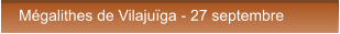 Mégalithes de Vilajuïga - 27 septembre Mégalithes de Vilajuïga - 27 septembre