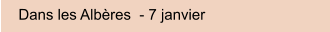 Dans les Albres  - 7 janvier