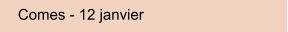 Comes - 12 janvier