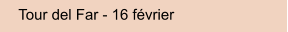 Tour del Far - 16 fvrier