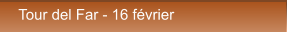 Tour del Far - 16 fvrier Tour del Far - 16 fvrier