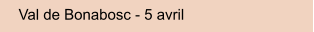 Val de Bonabosc - 5 avril
