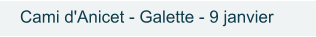Cami d'Anicet - Galette - 9 janvier