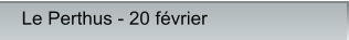 Le Perthus - 20 février Le Perthus - 20 février
