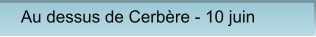 Au dessus de Cerbère - 10 juin Au dessus de Cerbère - 10 juin