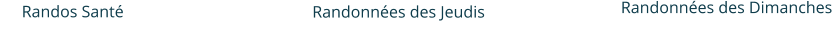 Randonnées des Jeudis Randos Santé Randonnées des Dimanches