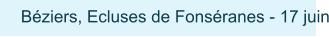 Béziers, Ecluses de Fonséranes - 17 juin