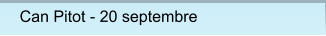 Can Pitot - 20 septembre Can Pitot - 20 septembre