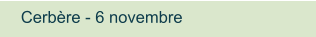 Cerbère - 6 novembre