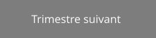 Trimestre suivant