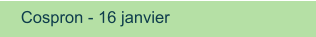 Cospron - 16 janvier