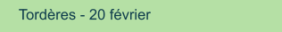 Tordères - 20 février