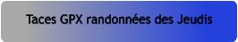 Taces GPX randonnées des Jeudis